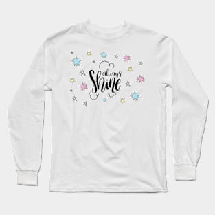 Always Shine Long Sleeve T-Shirt